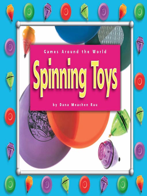 Title details for Spinning Toys by Dana Meachen Rau - Available